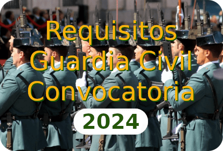 Requisitos Guardia Civil - Convocatoria 2024