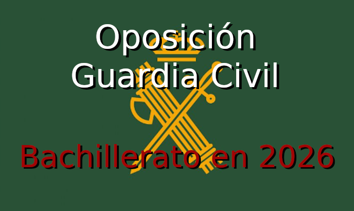 Bachillerato a partir de 2026 en la Oposición a Guardia Civil